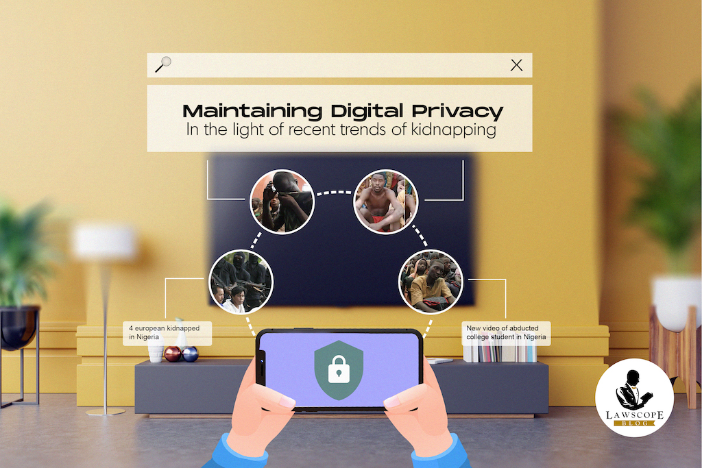 Maintaining Digital Privacy In The Light Of Recent Trends Of Kidnapping.